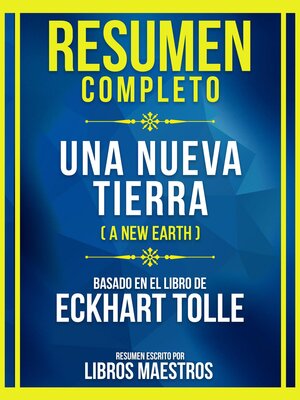 cover image of Resumen Completo--Una Nueva Tierra (A New Earth)--Basado En El Libro De Eckhart Tolle
